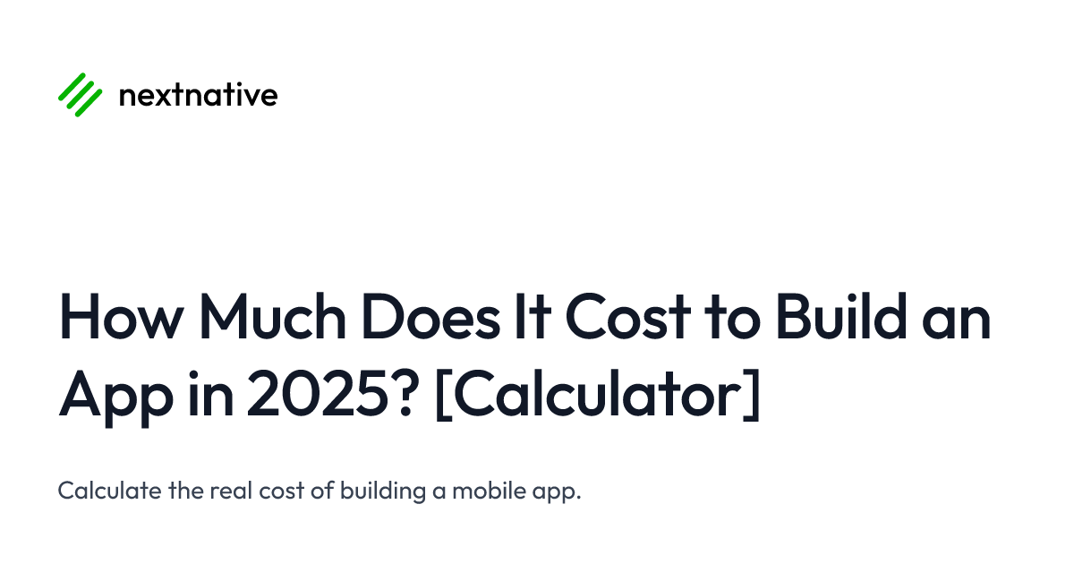 How Much Does It Cost to Build an App in 2025? [Calculator]